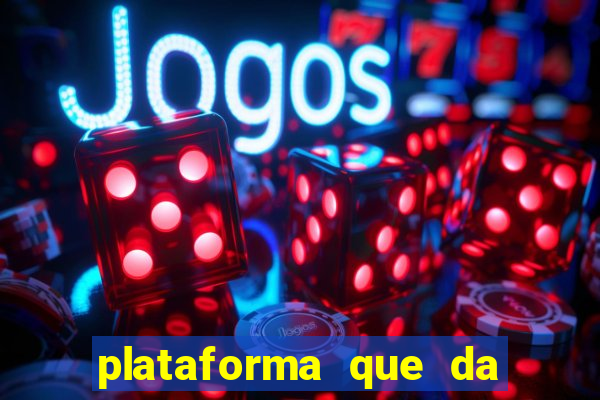 plataforma que da bonus no cadastro e saca no free